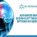 Advanced Brain Blood Clot Treatment Options in Faridabad